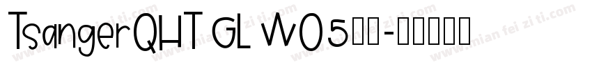 TsangerQHT GL W05字体字体转换